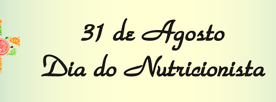 31 de Agosto – Dia do Nutricionista